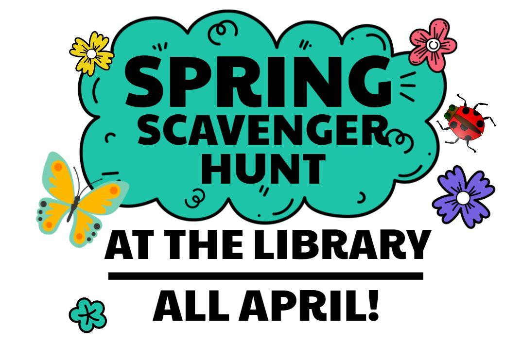 Spring scavenger hunt at the library - all April!