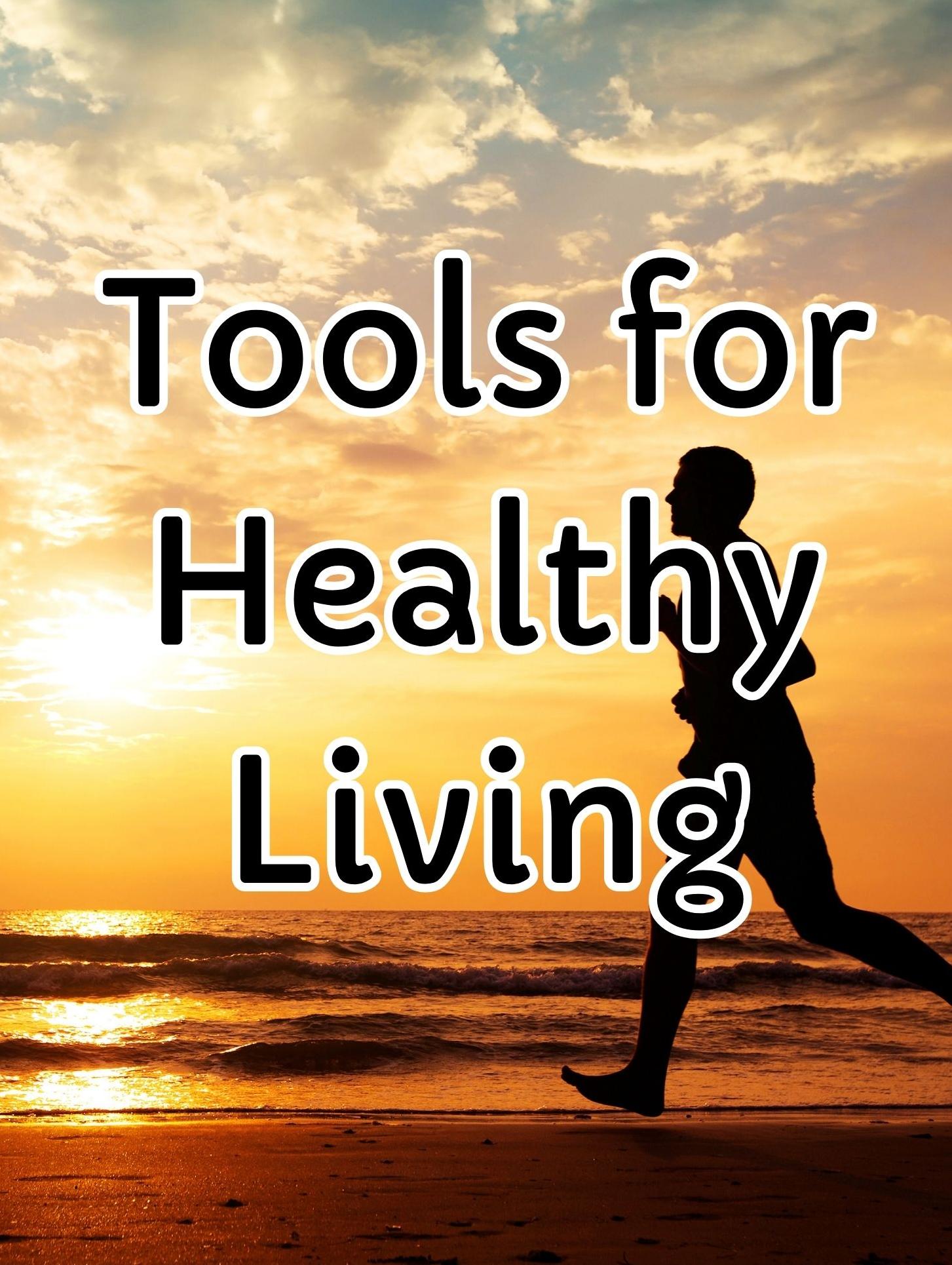 Man jogging at sunset with text: "Tools for Healthy Living"