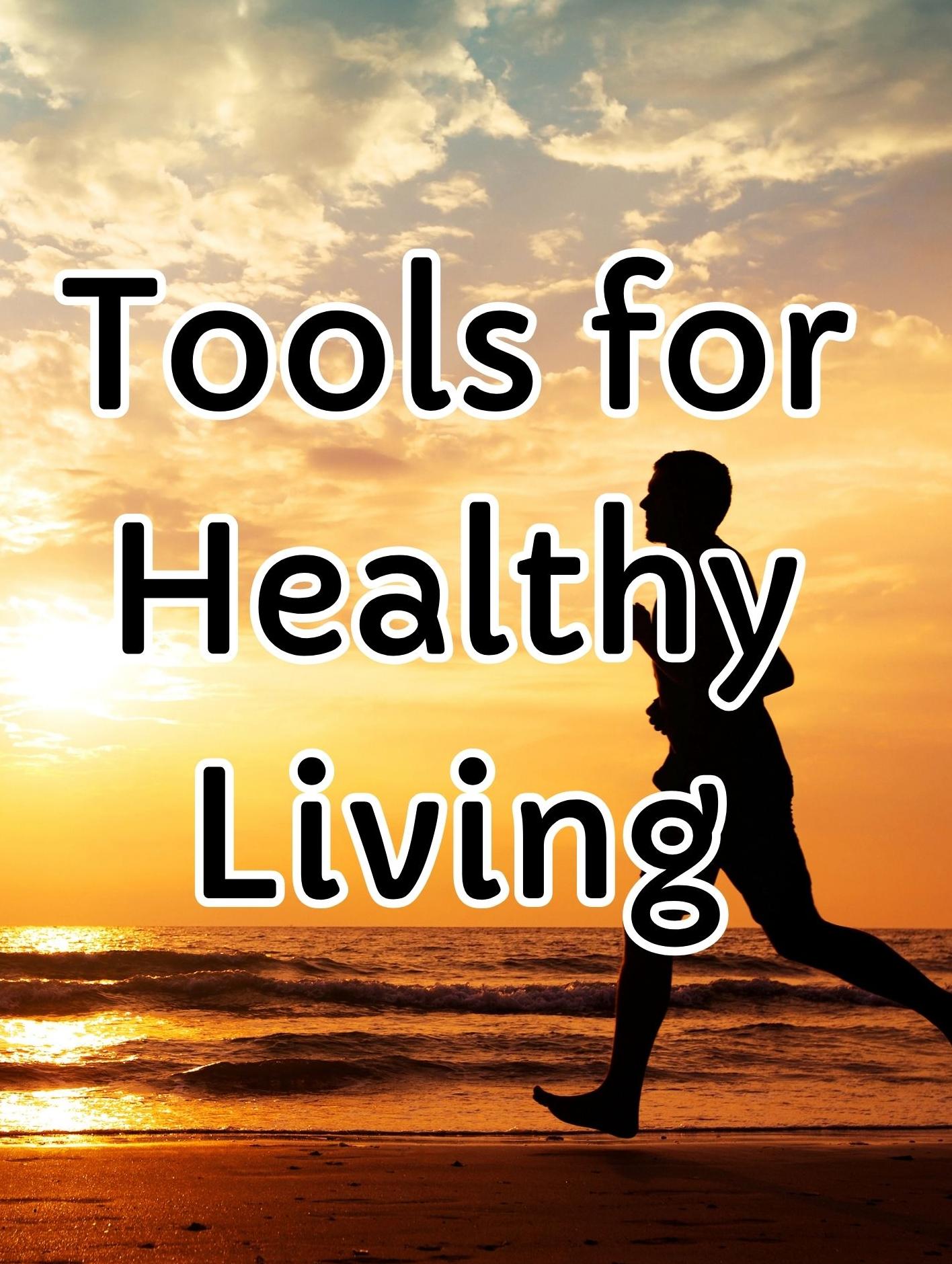 Man jogging at sunset with text: "Tools for Healthy Living"