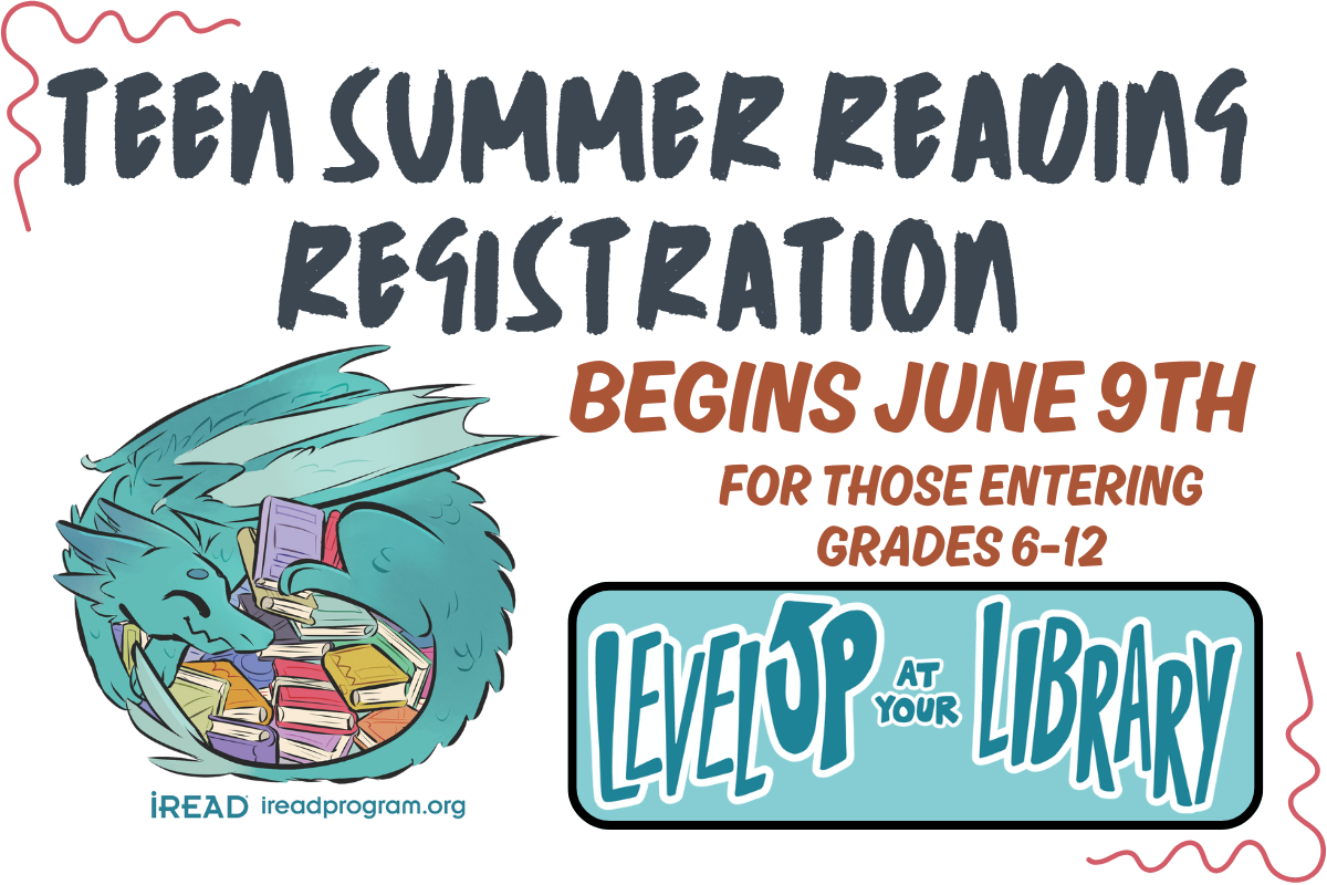 teen summer reading program registration begins june 9th those entering grades 6-12. 
