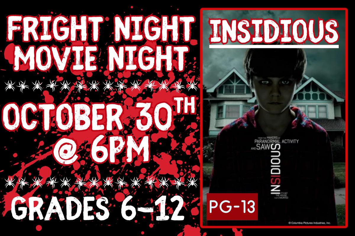 fright night movie night. Insidious movie cover. october 30th at 6pm grades 6-12. Black background with blood splatter. 