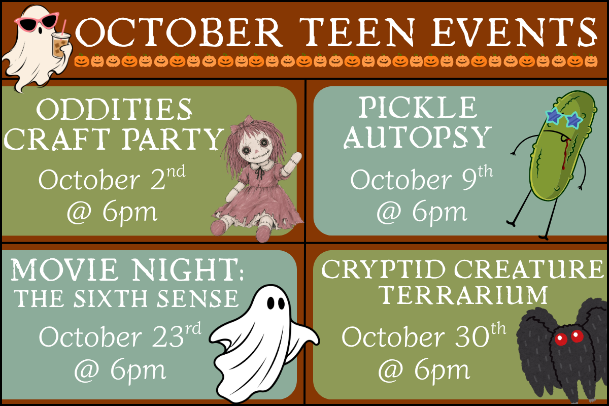 october teen events 2026 oddities craft party, pickle autopsy, movie night, cryptid creature terrarium.
