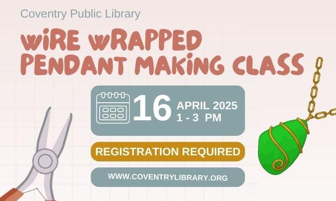 Join us at the Coventry Public Library to learn jewelry wrapping techniques using sea glass and stones!
