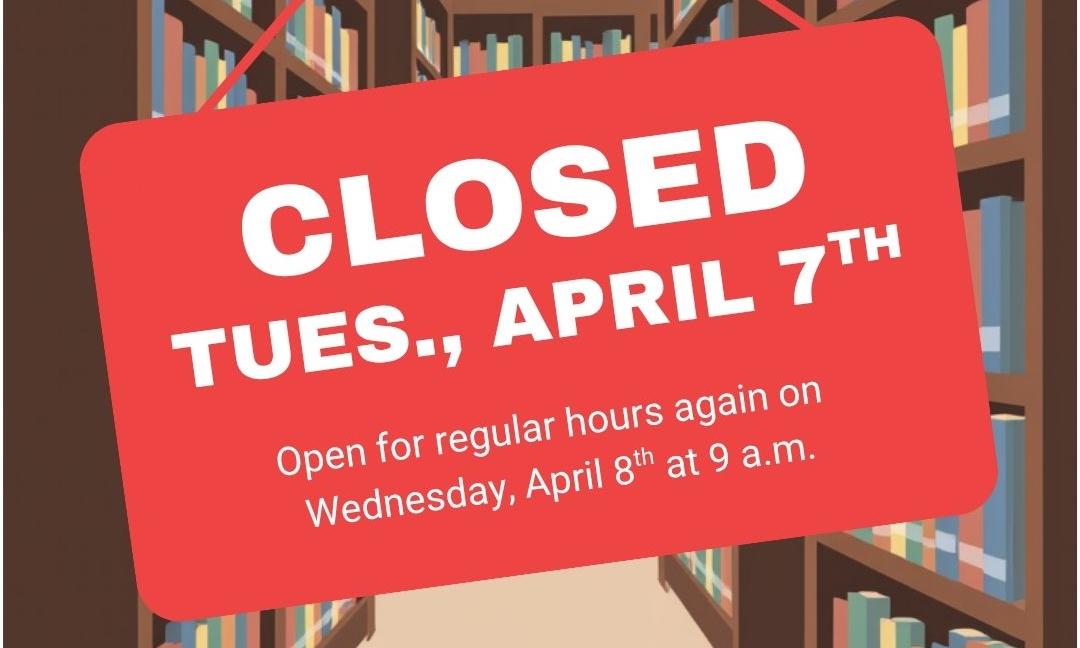 Closed April 7th